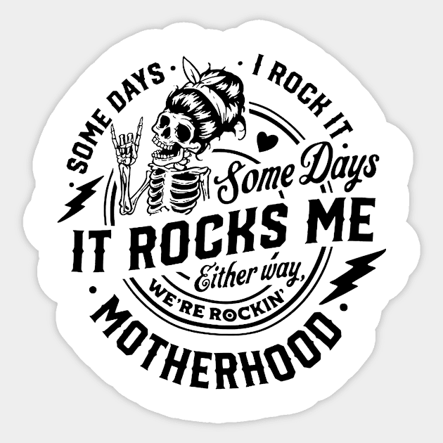 Some Days I Rock It Some Days It Rocks Me Skeleton Sticker by Jenna Lyannion